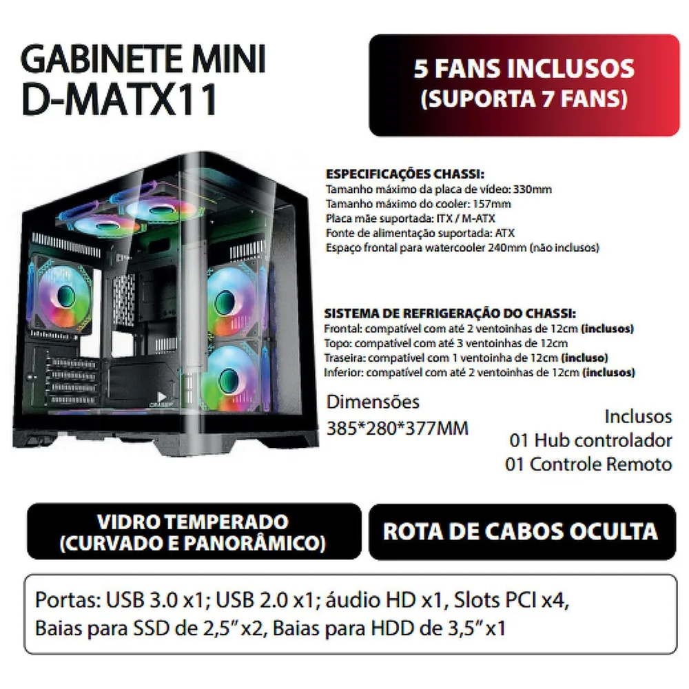 Gabinete Gamer Mini Tower Vidro Temperado Black M-atx Sem Fonte Com 5 Fans Rainbow RGB D-matx11 Gabinete Gamer Mini Tower Vidro Temperado Black M-atx Sem Fonte Com 5 Fans Rainbow RGB D-matx11